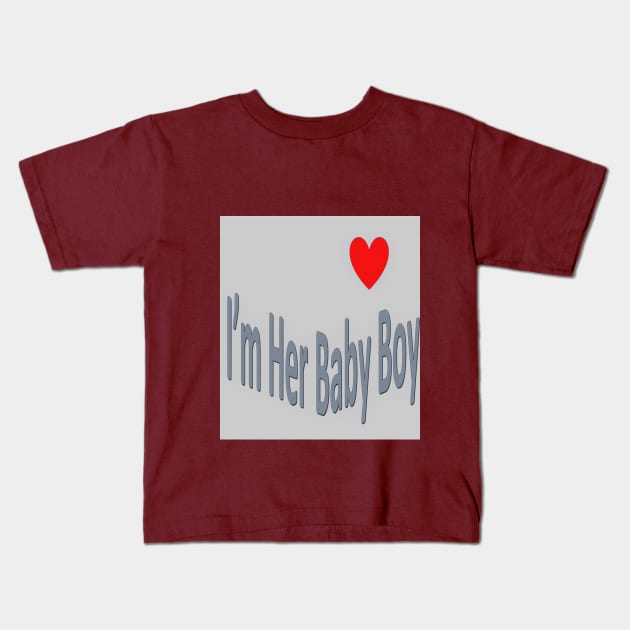 I'm Her Baby Boy 2 Kids T-Shirt by Old Skool Queene 4 U